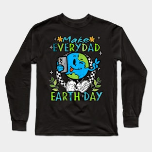 Make Everyday Eh Day Eh Planet Classroom Teachers Long Sleeve T-Shirt